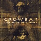 Crowbar: Live - With Full Force [DVD]
