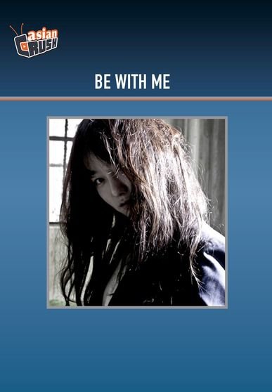Be With Me [DVD] [2010]