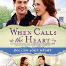 When Calls the Heart: Follow Your Heart [DVD] [2015]