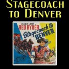 Stagecoach to Denver [DVD] [1946]