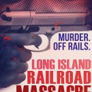 Long Island Railroad Massacre [DVD] [2013]