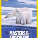 National Geographic: Masters of the Arctic Ice [DVD]