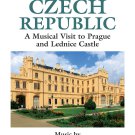 Czech Republic: A Musical Visit to Prague & Lednice Castle [DVD]