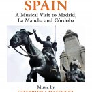 Spain: A Musical Visit to Madrid, La Mancha and C