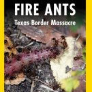 Fire Ants: Texas Border Massacre [DVD]