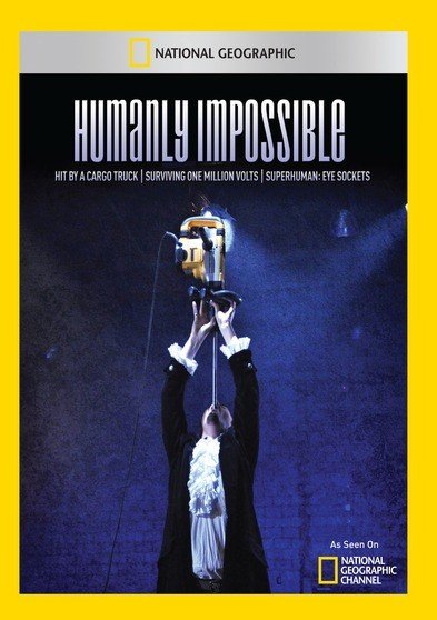 Humanly Impossible: Hit by a Cargo Truck, Surviving One Million Volts and Superhuman: Eye Sockets [D