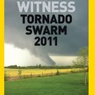 Witness: Tornado Swarm 2011 [DVD]