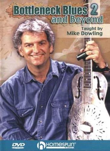 Mike Dowling: Bottleneck Blues and Beyond, Vol. 2 [DVD]