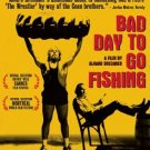 Bad Day to Go Fishing [DVD] [2009]