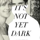 It's Not Yet Dark [DVD] [2016]