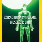Extraordinary Humans: Muscles & Skin [DVD]