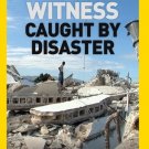 Witness: Caught by Disaster [DVD]
