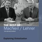 PBS NewsHour: The Best of MacNeil/Lehrer -  Explaining Globalization [DVD]