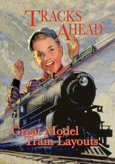 Tracks Ahead: Great Model Train Layouts [DVD]
