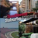 Southwest Suburbs: Birthplace of Chicago [DVD] [2007]