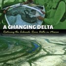 A Changing Delta: Restoring the Colorado River Delta in Mexico [DVD] [2012]