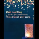 One Last Hug (...And a Few Smooches) Three Days at Grief Camp [DVD] [2014]