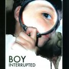 Boy Interrupted [DVD] [2008]