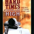 Hard Times at Douglass High: A No Child Left Behind Report Card [DVD] [2007]
