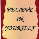Love Notes 3" x 4" Inspirational Saying 1009 Believe In Yourself