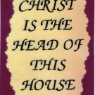 Love Notes 3" x 4" Inspirational Saying 1013 Christ Is The Head Of This House