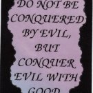 Love Notes 3" x 4" Inspirational Saying 1016 Do Not Be Conquered By Evil Love Notes 3" x 4" Inspirational Saying 1016 Do Not Be Conquered By Evil