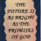 Love Notes 3" x 4" Inspirational Saying 1017 The Future Is As Bright As The Promises
