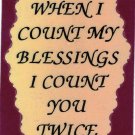 Love Notes 3" x 4" Inspirational Saying 1020 When I Count My Blessings I Count Love Notes 3" x 4" Inspirational Saying 1020 When I Count My Blessings I Count