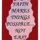 1035 Faith Makes Things Possible Not Easy Love Notes 3" x 4" Inspirational Saying