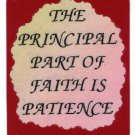 The Principal Pat Of Faith Is Patience  1046 Love Notes 3" x 4" Inspirational Saying