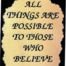 All Things Are Possible To Those Who Believe 1047 Love Notes 3" x 4" Inspirational Saying All Things Are Possible To Those Who Believe 1047 Love Notes 3" x 4" Inspirational Saying