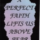 A Perfect Faith Lifts Us Above Fear  1055 Love Notes 3" x 4" Inspirational Saying