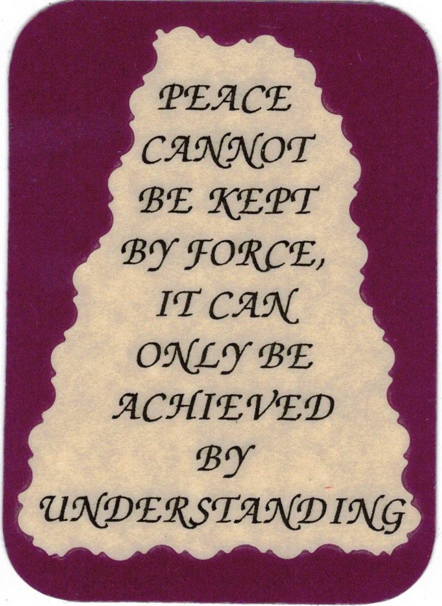 Peace Cannot Be Kept By Force It Can Only Be  1057 Love Notes 3" x 4" Inspirational Saying