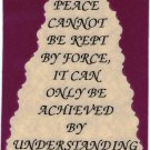 Peace Cannot Be Kept By Force It Can Only Be  1057 Love Notes 3" x 4" Inspirational Saying