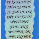 It Is Almost Impossible To Smile On The Outside 1061 Love Notes 3" x 4" Inspirational Saying It Is Almost Impossible To Smile On The Outside 1061 Love Notes 3" x 4" Inspirational Saying