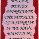 We Can Better Appreciate The Miracle Of A Sunrise 1073 Love Notes 3" x 4" Inspirational Saying We Can Better Appreciate The Miracle Of A Sunrise 1073 Love Notes 3" x 4" Inspirational Saying