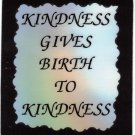 Kindness Gives Birth To Kindness 1078 Love Notes 3" x 4" Inspirational Saying