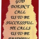 God Doesn't Call Us To Be Successful He Calls Us 1085 Love Notes 3" x 4" Inspirational Saying