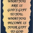 What You Are Is God's Gift To You What You Become 1086 Love Notes 3" x 4" Inspirational Saying