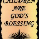 1105 Children are God's blessing Gift Inspirational Sayings Signs Plaques Family Friends