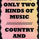 5046 Two kinds of music country and western Music Saying Signs Plaques Great Gifts
