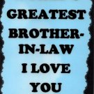 2059 World's Greatest Brother in law Family Sayings Signs Plaques Family Friends Gifts