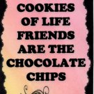 2076 Cookies Friends Chocolate Chips Sayings Signs Plaques Gifts Friendship