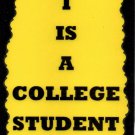 3163 I Is A College Student School Humorous Saying Sign Plaque Funny Comic Gifts