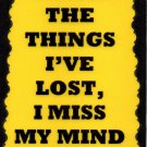 3031 Of All The Things I've Lost I Miss My Mind The Most Funny Old Age Saying Sign Plaque 3031 Of All The Things I've Lost I Miss My Mind The Most Funny Old Age Saying Sign Plaque