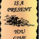 1114  A friend is a present you give yourself Inspirational Friendship Saying Sign Plaque