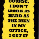 3091 Of Course I Don't Work Men In Office Humorous Funny Saying Signs Plaques 3091 Of Course I Don't Work Men In Office Humorous Funny Saying Signs Plaques