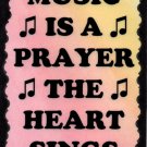 5064 Music is the prayer the heart sings Inspirational Musician Gifts Sayings Signs Plaques