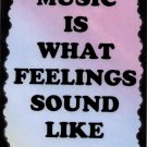 5060 Music is what feelings sound like Inspirational Signs Plaques Musician Gifts