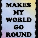 5100 Music makes my world go round Inspirational Musician Sayings Signs Plaques